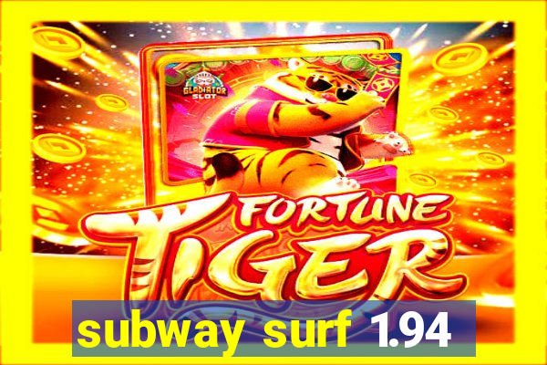 subway surf 1.94